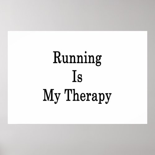 Running Is My Therapy Poster