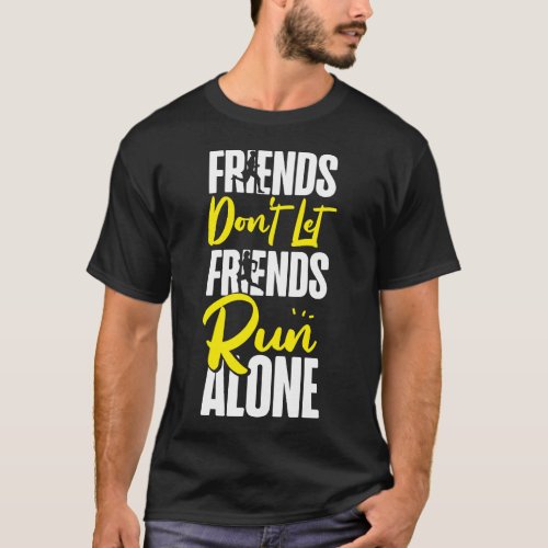 Running Jogging Friends Dont Let Friends Run T_Shirt