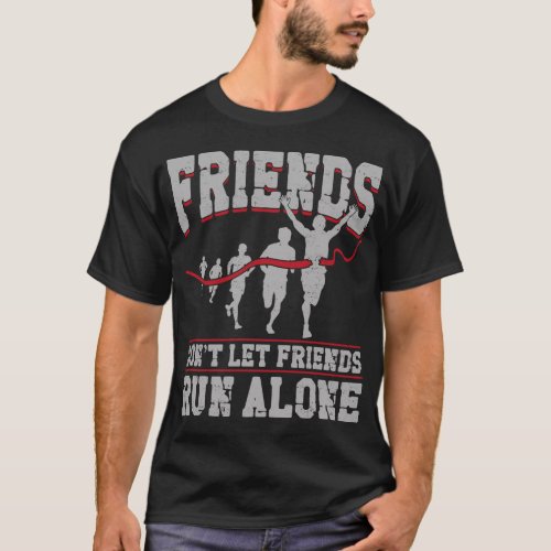 Running Jogging Friends Dont Let Friends Run T_Shirt