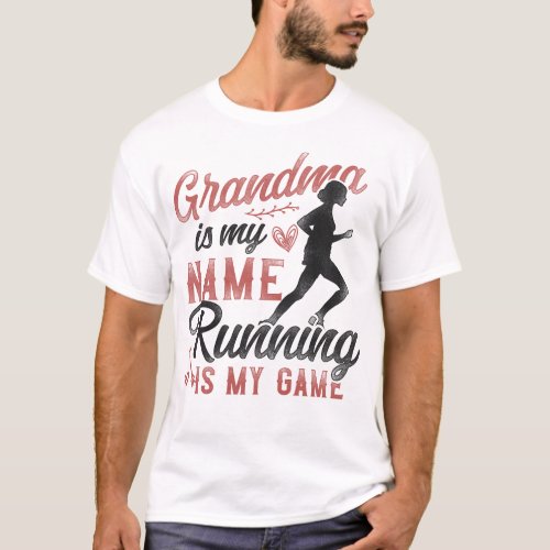 Running Jogging Grandma Is My Name Running Is My T_Shirt