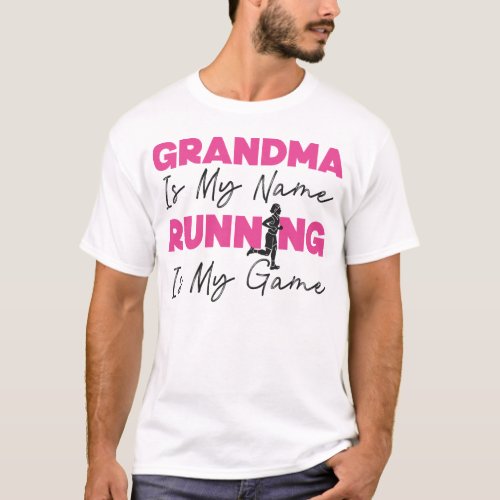 Running Jogging Grandma Is My Name Running Is My T_Shirt