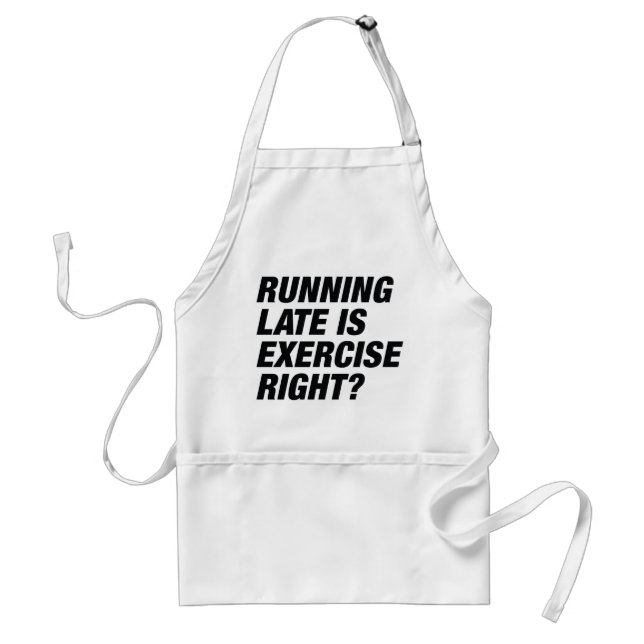 Running Late Adult Apron (Front)