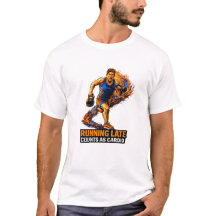 Running Late Counts As Cardio Shirt – Funny Gym T-
