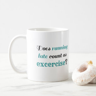 Running Late Exercise Coffee Mug