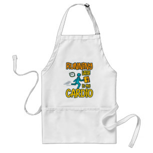 Running Late is My Cardio Adult Apron