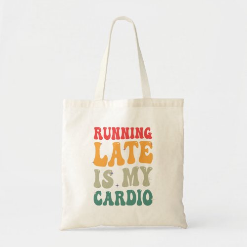 Running Late is my Cardio Funny Retro Fitness Gift Tote Bag