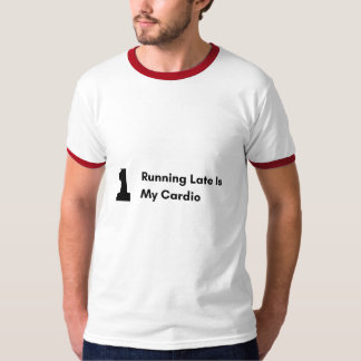 Running Late Is My Cardio Funny Sarcastic Ringer T-Shirt