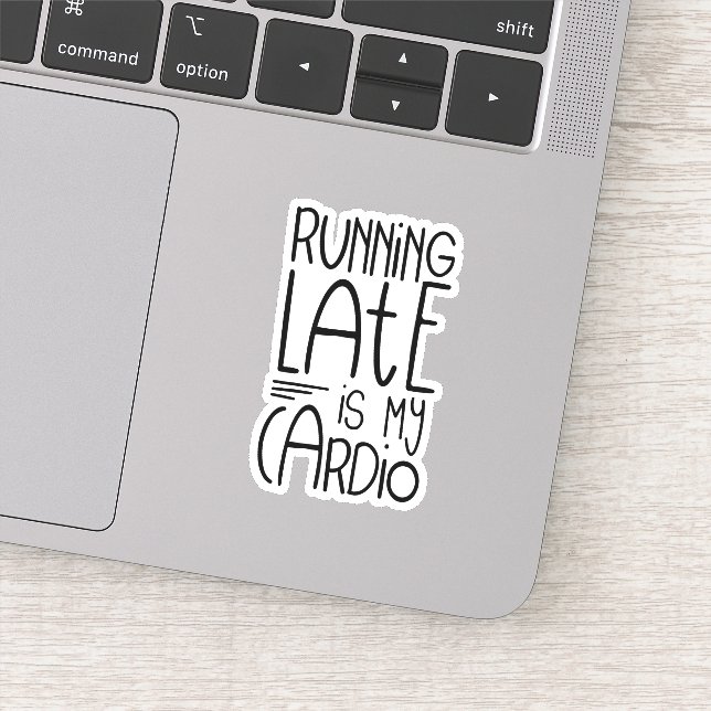 Running Late Is My Cardio Funny Workout Quote Sticker (Detail)