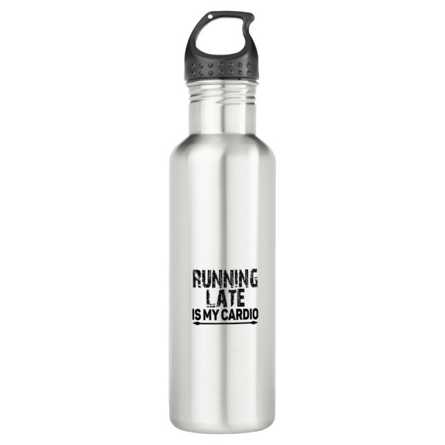 running late is my cardio stainless steel water bottle (Front)