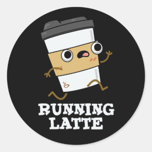 Running Latte Funny Coffee Pun Dark BG Classic Round Sticker