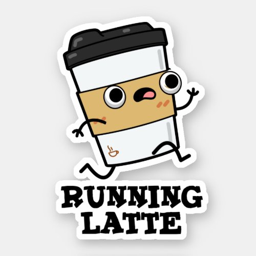 Running Latte Funny Coffee Pun Sticker