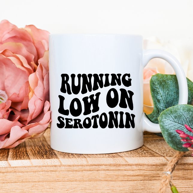 Running Low on Serotonin Mug (Creator Uploaded)