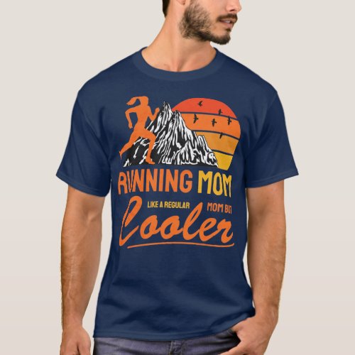 Running Mom Cooler Hit he rail mountain runner  T_Shirt