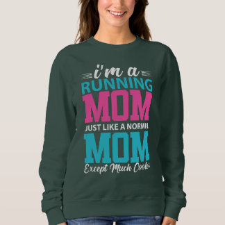 "Running Mom Sweatshirt - Cooler Than a Normal Mom