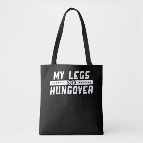 Running Motivation My Legs Are Hungover Cardio Tote Bag