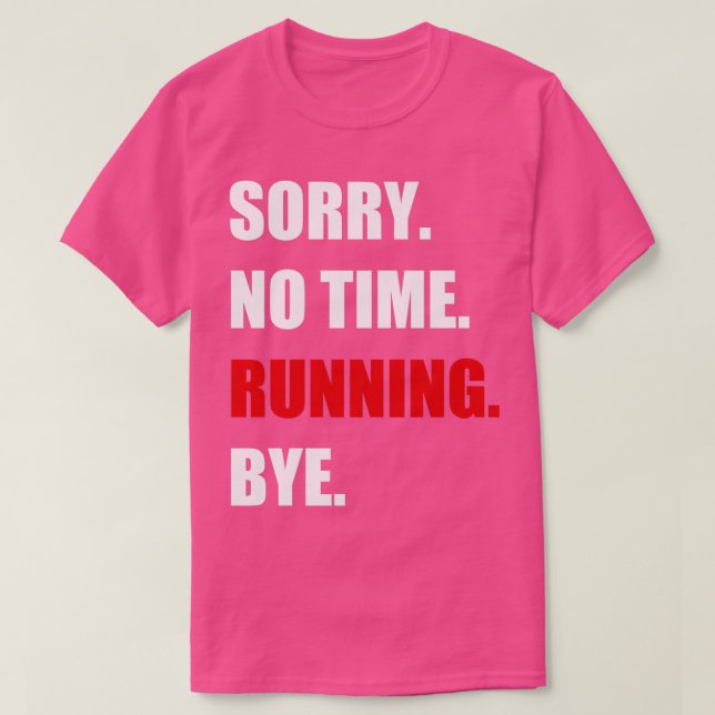 running no time runner jogging Funny Gift T-Shirt (Design Front)