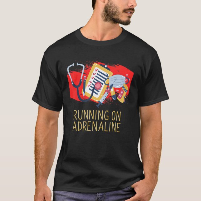 Running on Adrenaline Medical Staff Frontliner T-Shirt (Front)