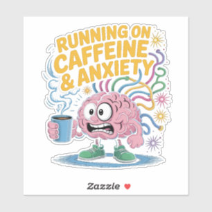 Running on Caffeine and Anxiety Cartoon Brain Sticker