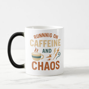 Running on Caffeine and Chaos Color Morph Mug