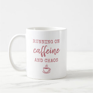 Running on Caffeine and Chaos Mug