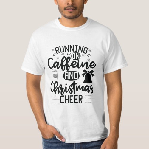 Running on Caffeine And Christmas Cheer T_Shirt