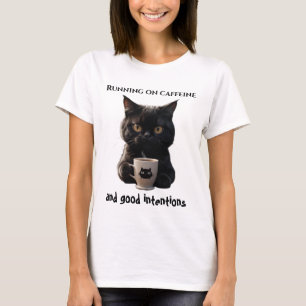 Running on caffeine and good intentions Funny T-Shirt