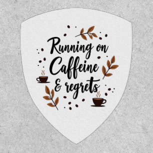 Running on Caffeine and Regrets Aesthetic Patch Qu