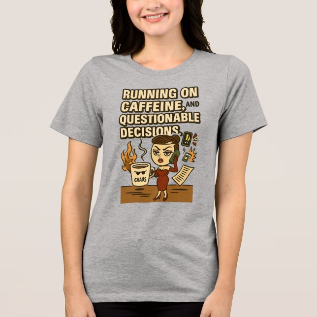 Running on Caffeine & Questionable Decision Tri-Bl Tri-Blend Shirt (Front)