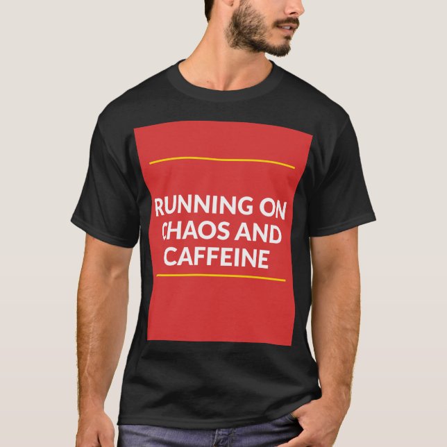 Running on Chaos and Caffeine Shirt | Funny Coffee (Front)
