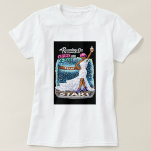 Running On Chaos Coffee Fun Bride T-Shirt