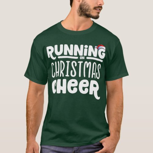 Running On Christmas Cheer Merry Xmas Funny Holida T_Shirt
