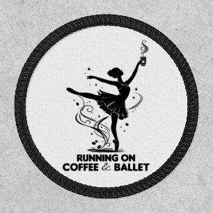 Running On Coffee And Ballet Funny Teacher Dancing Patch