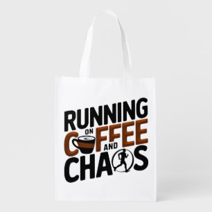 Running on Coffee and Chaos Grocery Bag