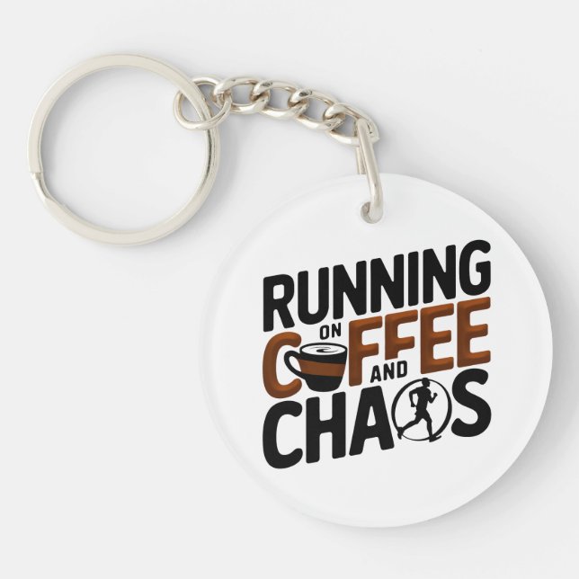 Running on Coffee and Chaos Keychain (Front)