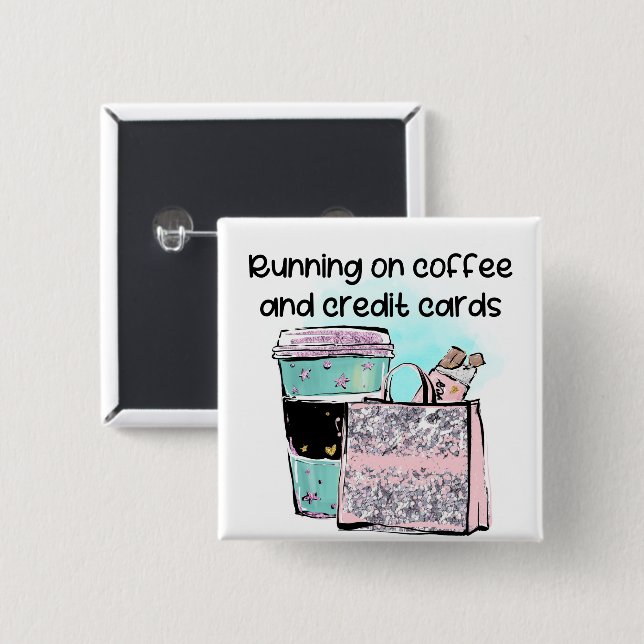 Running on Coffee and Credit Cards Button (Front & Back)