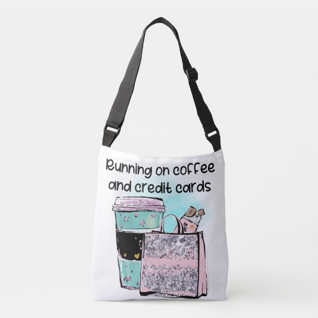 Running on Coffee and Credit Cards Crossbody Bag (Front)