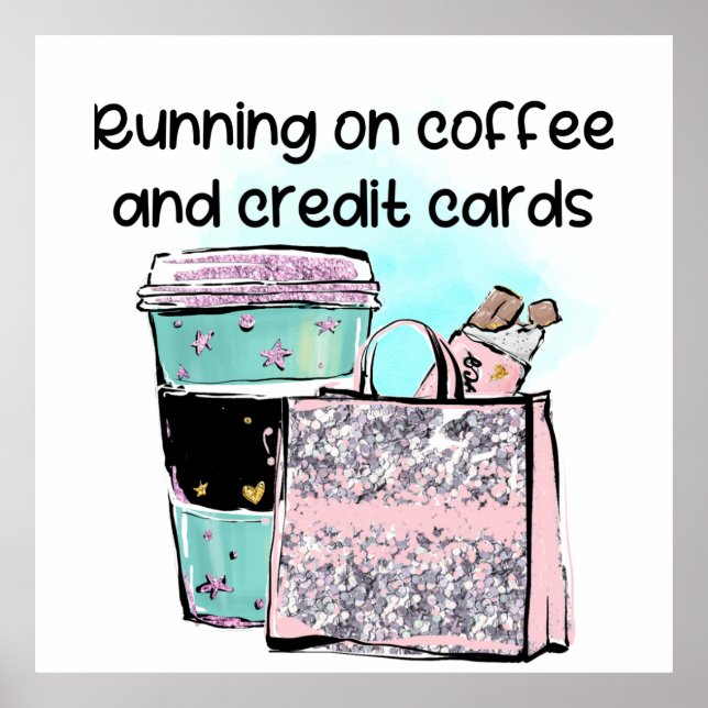 Running on Coffee and Credit Cards Poster (Front)