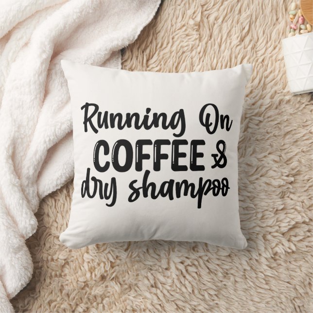 Running on Coffee and Dry Shampoo Throw Pillow (Blanket)