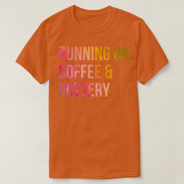 Running on Coffee and Pottery in Watercolor T-Shirt (Design Front)