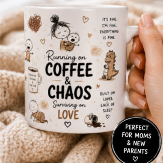 Running on Coffee & Chaos Mom Humor Mug