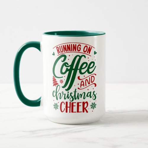 Running On Coffee  Christmas Cheer Mug