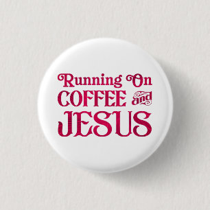 Running on Coffee & Jesus Button