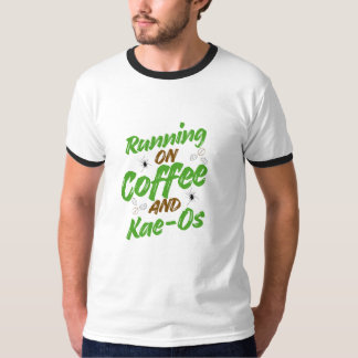“Running on Coffee & Kae-Os T-shirt” T-Shirt