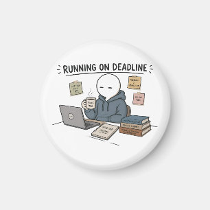 Running On Deadline Funny Work Meme Magnet