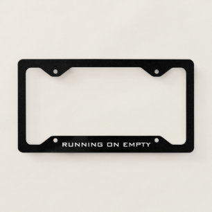 Running on Empty Funny Black License Plate Frame
