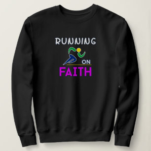 Running on Faith Christian Runner Sweatshirt