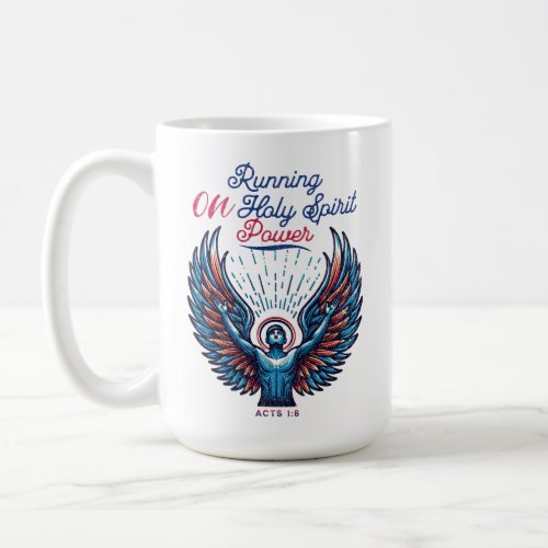 Running On Holy Spirit Power_ Acts 18 Coffee Mug