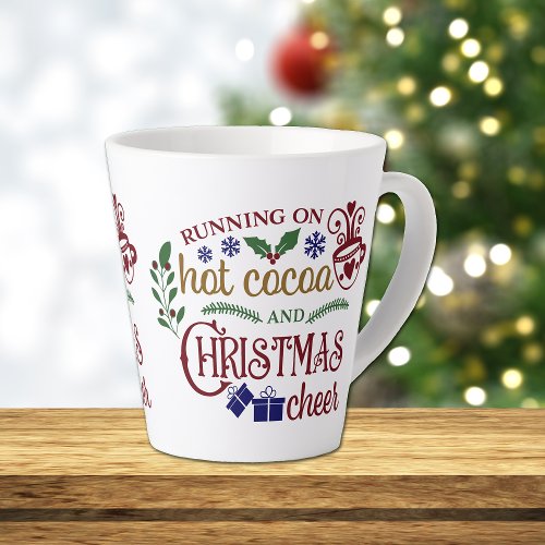 Running on Hot Cocoa and Christmas Cheer Latte Mug