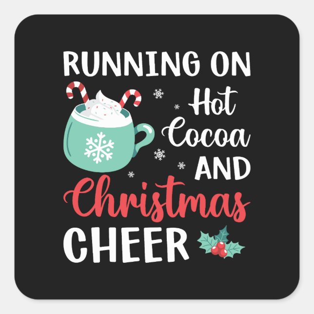 Running on Hot Cocoa and Christmas Cheer Square Sticker (Front)