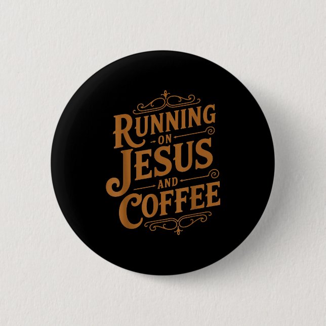 Running On Jesus And Coffee Funny Faith And Caffei Button (Front)